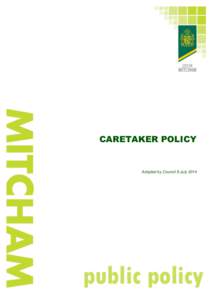 CARETAKER POLICY  Adopted by Council 8 July 2014 public policy