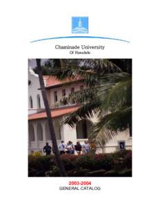 Society of Mary / Saint Louis School / William Joseph Chaminade / 2nd millennium / Education in the United States / University of Dayton / Honolulu / Chaminade College Preparatory School / Chaminade-Madonna College Preparatory School / Chaminade University of Honolulu / Council of Independent Colleges / Christianity