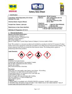 Safety Data Sheet 1 - Identification Manufacturer: WD-40 Company Address: 1061 Cudahy PlaceP.O. Box 80607