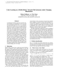 In The International Joint Conference on Artificial Intelligence (IJCAI 07), Hyderabad, India, January[removed]Color Learning on a Mobile Robot: Towards Full Autonomy under Changing Illumination Mohan Sridharan and Peter S