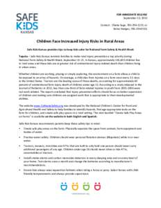FOR IMMEDIATE RELEASE September 13, 2013 Contact: Cherie Sage, [removed], or Daina Hodges, [removed]Children Face Increased Injury Risks in Rural Areas