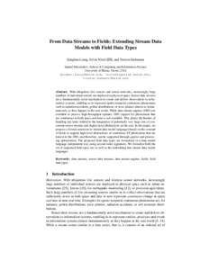 From Data Streams to Fields: Extending Stream Data Models with Field Data Types Qinghan Liang, Silvia Nittel ( ), and Torsten Hahmann Spatial Informatics, School of Computing and Information Science University of Maine, 