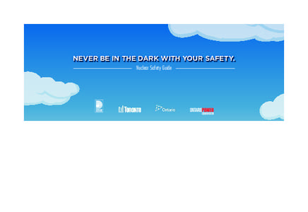 NEVER BE IN THE DARK WITH YOUR SAFETY. Nuclear Safety Guide CLIENT: Ontario Power Generation  DOCKET NUMBER: OP9279
