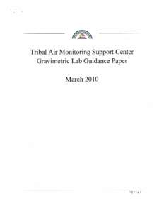 Tribal Air Monitoring Support Center Gravimetric Lab Guidance Paper March 2010 The Tribal Air Monitoring support (TAMS) Center was formed in 1999 through a cooperative agreement between U.S. EPA, Northern Arizona Univer