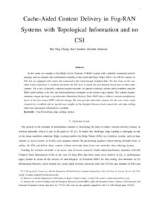 1  Cache-Aided Content Delivery in Fog-RAN Systems with Topological Information and no CSI Wei-Ting Chang, Ravi Tandon, Osvaldo Simeone