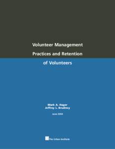 Volunteer Management Practices and Retention of Volunteers Mark A. Hager Jeffrey L. Brudney