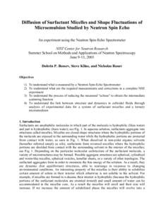 Diffusion of Surfactant Micelles and Shape Fluctuations of Microemulsion Studied by Neutron Spin Echo An experiment using the Neutron Spin-Echo Spectrometer NIST Center for Neutron Research Summer School on Methods and A