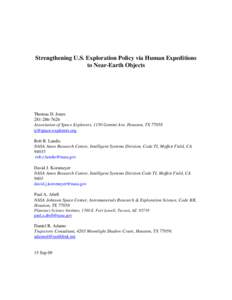 Strengthening U.S. Exploration Policy via Human Expeditions to Near-Earth Objects Thomas D. Jones[removed]Association of Space Explorers, 1150 Gemini Ave. Houston, TX 77058
