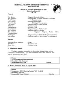 REGIONAL NIAGARA BICYCLING COMMITTEE MEETING NOTES Meeting of Thursday, September 11, 2003 Committee Room #4 7:00 p.m. Present: