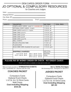 DEM CARDS ORDER FORM  JO OPTIONAL & COMPULSORY RESOURCES for Coaches and Judges Name Shipping Address