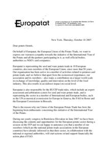 New York, Thursday, October[removed]Dear potato friends, On behalf of Europatat, the European Union of the Potato Trade, we want to express our warmest sympathy towards the initiative of the International Year of the Po