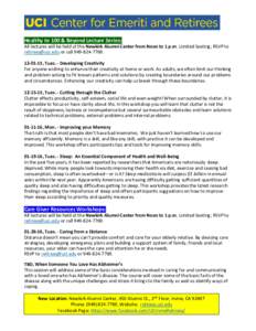 Healthy to 100 & Beyond Lecture Series: All lectures will be held at the Newkirk Alumni Center from Noon to 1 p.m. Limited Seating; RSVP to  or call-01-15, Tues. - Developing Creativity F
