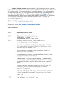 Aim and purpose of event: We are pleased to announce Public Health Science: A National Conference Dedicated to New Research in UK Public Health. The core of the event will comprise of oral and poster presentations of sel