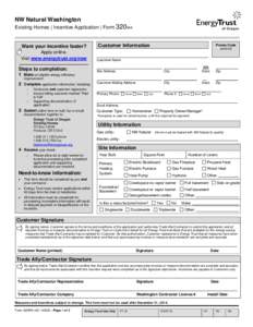 NW Natural Washington Existing Homes | Incentive Application | Form 320WA Want your incentive faster? Apply online. Visit www.energytrust.org/now