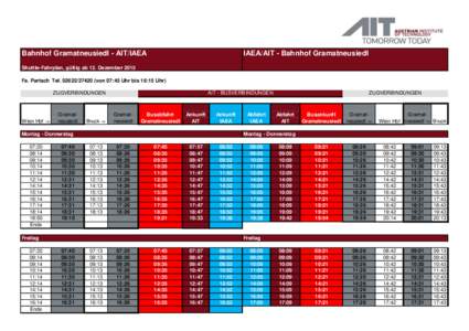 Bahnhof Gramatneusiedl - AIT/IAEA  IAEA/AIT - Bahnhof Gramatneusiedl Shuttle-Fahrplan, gültig ab 13. Dezember 2015 Fa. Partsch Telvon 07:45 Uhr bis 16:15 Uhr)