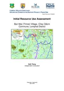 LOMPHAT WILDLIFE SANCTUARY INTEGRATED CONSERVATION SUPPORT PROJECT, PHASE ONE Project Document: PD08008 Initial Resource Use Assessment Ban Mai (Thmei) Village, Chey Odom