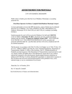 ADVERTISEME	
  N	
  T	
  FOR	
  PROPOSA	
  LS	
   	
   CITY OF MADISON, MISSISSIPPI Public notice is hereby given that the City of Madison, Mississippi, is accepting proposals for: