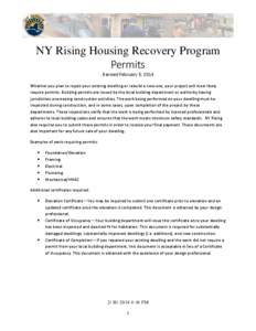 NY Rising Housing Recovery Program Permits Revised February 5, 2014 Whether you plan to repair your existing dwelling or rebuild a new one, your project will most likely require permits. Building permits are issued by th