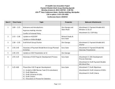 VT Health Care Innovation Project Payment Models Work Group Meeting Agenda Monday January 6, 2014 2:00 PM – 4:30 PM. EXE 4th Floor Conference Room, Pavilion Building, Montpelier Call in option: [removed]Conferenc