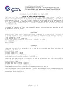 CAMARA DE COMERCIO DE CALI CERTIFICADO DE EXISTENCIA Y REPRESENTACION LEGAL DE FECHA DE EXPEDICIÓN: MIÉRCOLES 25 ABRIL:30:52 PM RADICACIÓN No: INT, VALOR: 5500 CODIGO DE VERIFICACIÓN: 0818IKOS81