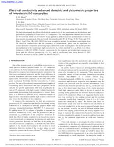 JOURNAL OF APPLIED PHYSICS 97, 064111 共2005兲  Electrical conductivity enhanced dielectric and piezoelectric properties of ferroelectric 0-3 composites C. K. Wonga兲 Department of Applied Physics, The Hong Kong Polyt