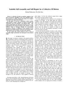 Scalable Self-Assembly and Self-Repair In A Collective Of Robots Michael Rubenstein, Wei-Min Shen Abstract—A collective of robots can together complete a task that is beyond the capabilities of any of its individual ro