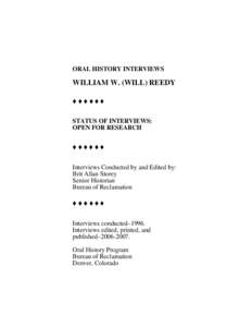 ORAL HISTORY INTERVIEWS  WILLIAM W. (WILL) REEDY ËËËËËË  STATUS OF INTERVIEWS: