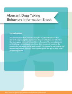 Aberrant Drug Taking Behaviors Information Sheet Introduction This information sheet provides examples of patient behaviors that may indicate prescription medication abuse or addiction and behaviors