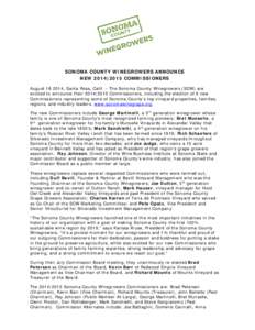 SONOMA COUNTY WINEGROWERS ANNOUNCE NEW 2014|2015 COMMISSIONERS August[removed], Santa Rosa, Calif. – The Sonoma County Winegrowers (SCW) are excited to announce their 2014|2015 Commissioners, including the election of 6