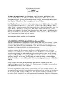 Royalty Policy Committee Minutes September 22, 1998 Members/Alternates Present: David Blackmon, Sandy Blackstone, Jack Caldwell, Gary Carlson, Wendy Daboval, David Harrison, William Hartzler, Brian McGee, Dave Loomis,