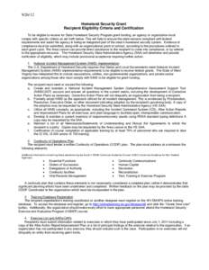 [removed]Homeland Security Grant Recipient Eligibility Criteria and Certification To be eligible to receive for State Homeland Security Program grant funding, an agency or organization must comply with specific criteria a