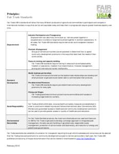 Principles: Fair Trade Standards Fair Trade USA’s standards will allow the many different producers of agricultural commodities to participate and compete in international markets in ways that are fair and equitable to