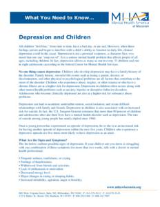 What You Need to Know…  Depression and Children All children 