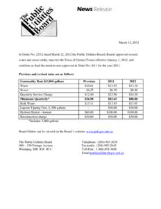 News Release  March 12, 2012 In Order No[removed]dated March 12, 2012 the Public Utilities Board (Board) approved revised water and sewer utility rates for the Town of Gretna (Town) effective January 1, 2012, and