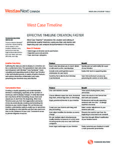 WESTLAW LITIGATOR® TOOLS  West Case Timeline EFFECTIVE TIMELINE CREATION, FASTER THOMSON REUTERS WESTLAW
