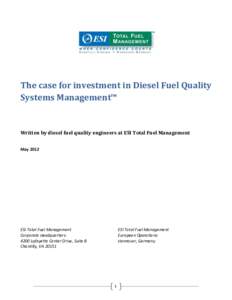 The case for investment in Diesel Fuel Quality Systems Management™ Written by diesel fuel quality engineers at ESI Total Fuel Management May 2012