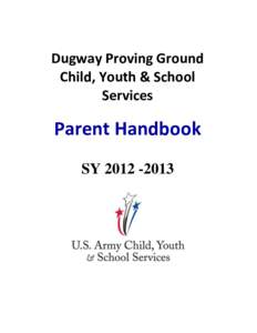 Dugway Proving Ground Child, Youth & School Services Parent Handbook SY[removed]