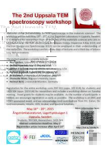The 2nd Uppsala TEM spectroscopy workshop Welcome to the 2nd workshop on TEM spectroscopy in the materials sciences! The workshop will be held May 18th - 20th at the Ångström Laboratory in Uppsala, Sweden. It is design