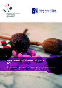 BELGIAN NATIONAL REPORT ON DRUGS[removed]New developments, trends and in-depth information on selected issues Els Plettinckx | Jérôme Antoine | Peter Blanckaert | Johan C. H. van Bussel