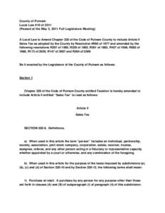 County of Putnam Local Law #10 of[removed]Passed at the May 3, 2011 Full Legislature Meeting)   A Local Law to Amend Chapter 220 of the Code of Putnam County to include Article II Sales Tax as adopted by the County by Res