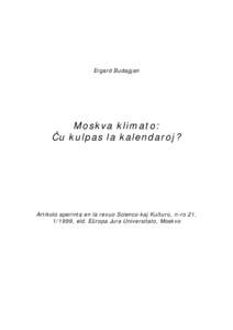 Ergard Budagjan  Moskva klimato: Ĉu kulpas la kalendaroj?  Artikolo aperinta en la revuo Scienco kaj Kulturo, n-ro 21,