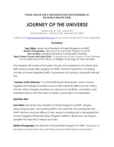 PLEASE JOIN US FOR A DISCUSSION AND FILM SCREENING AT THE WORLD WILDLIFE FUND: JOURNEY OF THE UNIVERSE Tuesday May 6th, 1.00 – 3.00 pm EST World Wildlife Fund, 1250 24th St, NW, Washington DC 20037