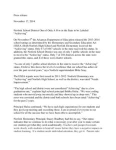 Press release November 17, 2014 Norfork School District One of Only A Few in the State to be Labeled “Achieving” On November 5th the Arkansas Department of Education released the[removed]