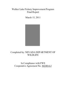 Walker Lake Fishery Improvement Program Final Report March 15, 2011 Completed by: NEVADA DEPARTMENT OF WILDLIFE