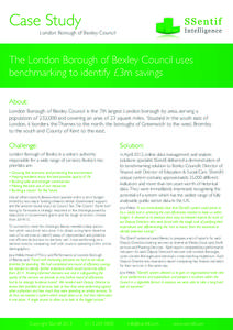 Case Study London Borough of Bexley Council The London Borough of Bexley Council uses benchmarking to identify £3m savings About: