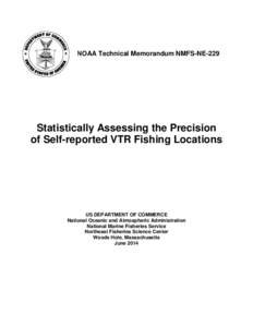 NOAA Technical Memorandum NMFS-NE-229  Statistically Assessing the Precision of Self-reported VTR Fishing Locations  US DEPARTMENT OF COMMERCE