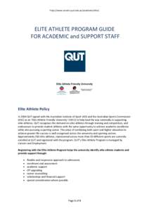 http://www.careers.qut.edu.au/academic/elite/  ELITE ATHLETE PROGRAM GUIDE FOR ACADEMIC and SUPPORT STAFF  Elite Athlete Policy