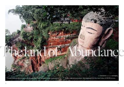 The land of Abundance Words Ron Gluckman Photography Luke Duggleby China’s Sichuan Province: more people than Germany and more superlatives 02