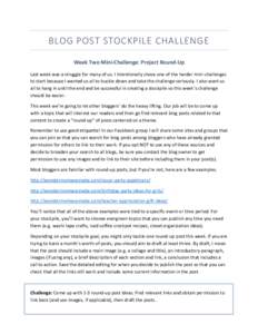 BLOG POST STOCKPILE CHALLENGE Week Two Mini-Challenge: Project Round-Up Last week was a struggle for many of us. I intentionally chose one of the harder mini-challenges to start because I wanted us all to buckle down and