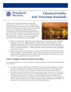 Chemical Facility Anti-Terrorism Standards In October 2006, Congress passed Section 550 of the DHS Appropriations Act of 2007, Pub. L[removed], authorizing and requiring the Department of Homeland Security (DHS) to regul